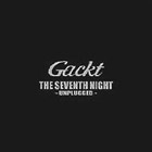 Gackt - The Seventh Night